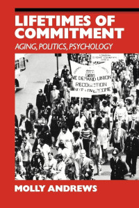 Image of Lifetimes of Commitment : Aging, Politics, Psychology