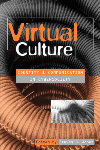 Image of Virtual Culture : Identity And Communication In Cybersociety